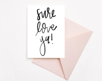 Sure Love Ya! Card