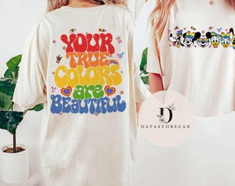 Two-sided Your true colors are beautiful Disney Pride shirt, Mickey & friends Pride month shirt, LGBT Support Friendly Rainbow Shirt