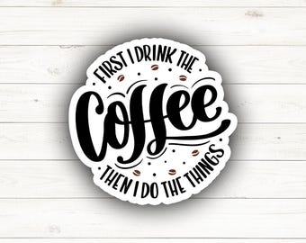Primero me tomo el café, luego hago las cosas. Pegatina - Vinilo adhesivo / Calcomanías / Pegatinas con frases / Pegatinas o imanes / Café