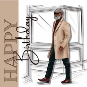 May include: Illustration of a man in a tan overcoat, black pants, and burgundy shoes. He wears a gray cap and sunglasses. The words "HAPPY Birthday" are written in a cursive font on the left side of the image.