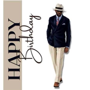 May include: An illustration features a man in a navy blue pinstripe blazer, cream-colored pants, and a fedora. The words "HAPPY Birthday" are displayed in a vertical column on the left side of the image, with "Birthday" in cursive.