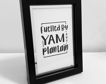 Fuelled by Yam and Plantain - A5 print - African Caribbean culture