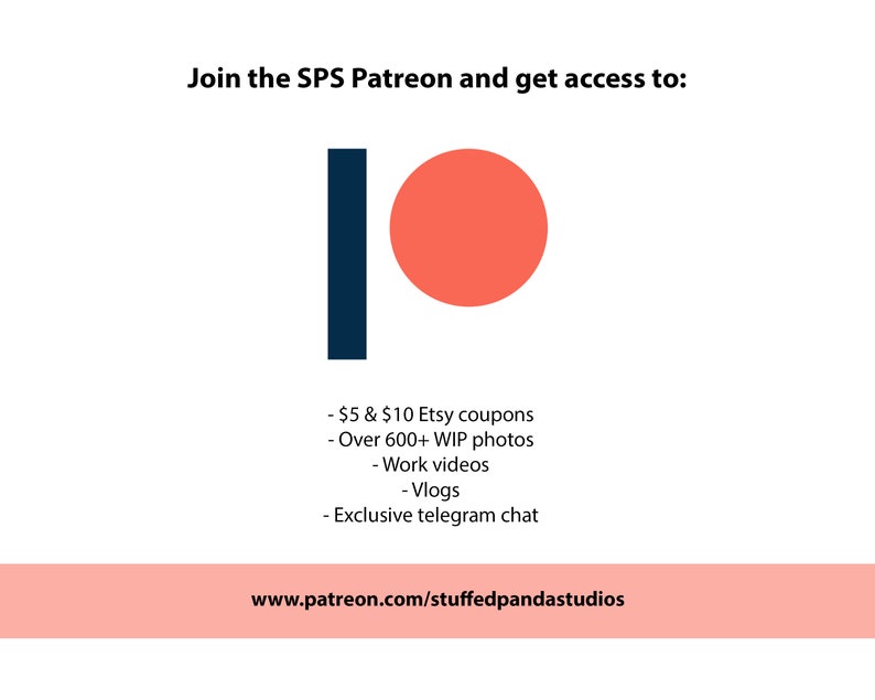 May include: A graphic with the Patreon logo and text that reads "Join the SPS Patreon and get access to:" followed by a list of benefits including Etsy coupons, WIP photos, work videos, vlogs, and exclusive telegram chat. The text at the bottom reads "www.patreon.com/stuffedpandastudios".