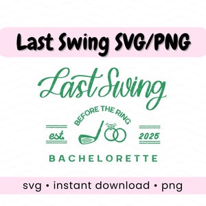 Last swing before the ring svg golf bachelorette party favor png last swing golf bridesmaid gift svg graphic golf bridal party png shirt cut