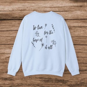 To Live For The Hope Of It All Crewneck Sweatshirt, Swiftie Crewneck, Flower Sweatshirt