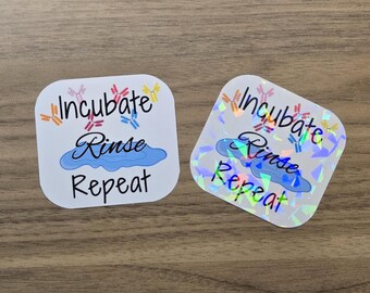 Immunohistochemistry - Incubate, Rinse, Repeat | Waterproof Vinyl Sticker