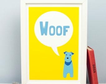 Woof Print - Dog Art - Dog Poster - Terrier Print - Wall Art - Kids Print - Kids Bedroom Art - Kids Bedroom Decor - Funny Poster - A4 size