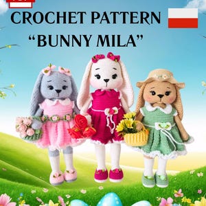 May include: A crochet pattern for "Bunny Mila" is displayed, featuring three adorable bunny dolls in dresses and carrying baskets of flowers. The bunnies are in pink, red, and green dresses. The image includes the American flag and the Polish flag.