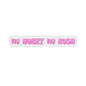 Naklejka No Hurry No Rush Pink | Naklejka House Music, Naklejka Tech House, Naklejka Rave Lover, Naklejka EDM