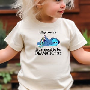 Disney Stitch Tshirt, Disney  Tshirt, Stitch  Disneyland Tshirt,  I&#39;ll Get Over It I Just Need To Be Dramatic First Tshirt, Cute  Sweatshirt