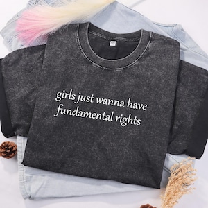 Mädchen wollen nur Grundrechte Shirt haben, Feminismus Shirt, Mädchen Empowerment Shirt für Frauen, Frauenrechte Shirt