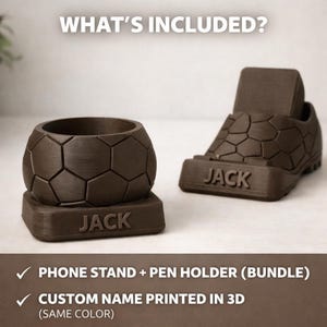 May include: A brown 3D-printed phone stand and pen holder bundle. The pen holder is a soccer ball shape, and the phone stand is a shoe shape. Both items have the name "JACK" printed on them. The text "WHAT'S INCLUDED?" is at the top.