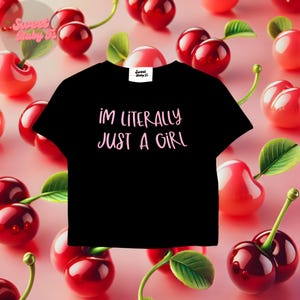 Ich bin buchstäblich nur ein Mädchen - süßes Baby-T-Shirt, Sorority Aesthetic Baby-T-Shirt, 90er Jahre Baby-T-Shirt, Kurzarm-T-Shirt, Baby-T-Shirt Frau, Y2k-T-Stück