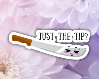 Just the Tip Funny Waterproof Weatherproof Vinyl Sticker Decal