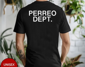 PERREO DEPT. Unisex T-Shirt, Reggaeton shirt, Gift for Latino, la cultura, Santos Cielos, Bad Bunny, Ferxxo, Karol G, Daddy Yankee, regalo