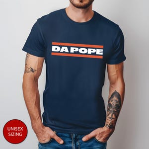 Da Pope Unisex T-Shirt, Pope Robert Prevost Shirt,Religious Tee,Pope Shirt, Jesus T-Shirt Gift, Christian Tee, Chicago, Ditka, Coach, Bears