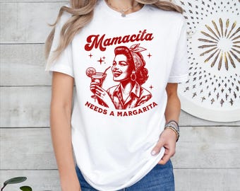 Mamacita Needs a Margarita Funny Tequila Shirt, Tequila Shirt, Tequila Lover Shirt, Tequila Gift, Drinking Shirts, Margarita Shirt
