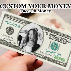 May include: A custom one hundred dollar bill with a black and white portrait of a person in the center. The bill has the text "CUSTOM YOUR MONEY Face On Money" at the top. The bill also has the text "HAPPY BIRTHDAY CHRISTINER" and the date "09/18/2026".