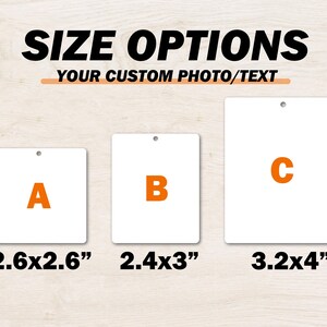 May include: Image showing three white rectangular products with rounded corners, each labeled with a letter and size. The text "SIZE OPTIONS" and "YOUR CUSTOM PHOTO/TEXT" are at the top. Sizes are 6.6x6.6cm, 6.1x7.6cm, and 8.1x10.2cm.