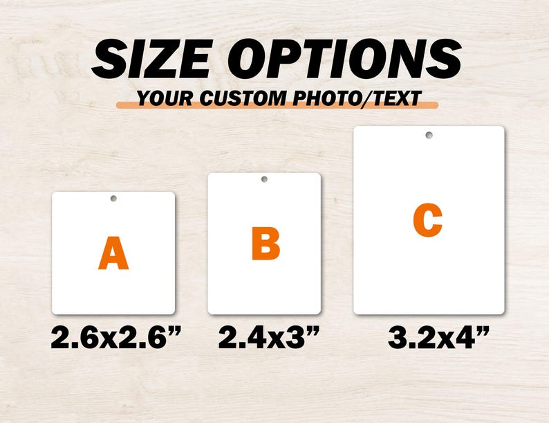 May include: Image showing three white rectangular products with rounded corners, each labeled with a letter and size. The text "SIZE OPTIONS" and "YOUR CUSTOM PHOTO/TEXT" are at the top. Sizes are 6.6x6.6cm, 6.1x7.6cm, and 8.1x10.2cm.