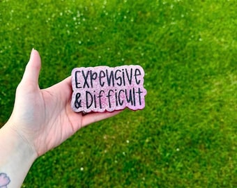 Expensive & difficult freshie