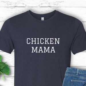 Chicken Shirt Chicken Mama T-Shirt Perfect Gift for Chicken Lovers Homestead Tee Farm Life Shirt Poultry Lover Gift Farm Mama Tee