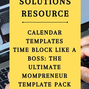 May include: A yellow graphic with black text promoting "HMV Solutions Resource" including calendar templates and time management resources for mompreneurs. The image also includes a "Click to purchase!" button.