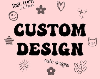Custom Svg, Personalized Svg, Custom Svg Cut File, Custom Design, Custom Png, Custom Name Svg, Custom Svg File for Cricut, Custom Svg Files