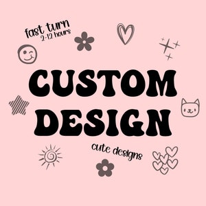 Custom SVG, Personalized SVG, Custom SVG Cut File, Custom Design, Custom Png, Custom svg file for cricut, custom svg file, custom name, Gift