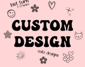 Custom SVG, Personalized SVG, Custom SVG Cut File, Custom Design, Custom Png, Custom svg file for cricut, custom svg file, custom name, Gift