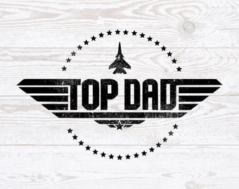 Top Dad Svg, Distressed Military Style Dad Cut File, Fathers Day Shirt Design, Dad Dxf, Dad Svg, Fathers Day, Dtf, Digital Instant Download