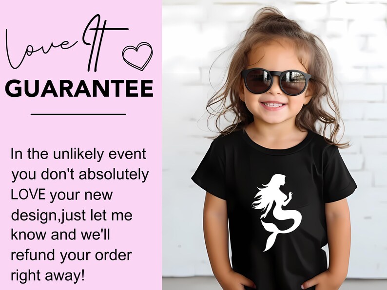 May include: A young child wearing sunglasses and a black t-shirt with a white mermaid graphic. The text "Love It Guarantee" is visible in the image, along with a guarantee of a refund if the design is not loved.
