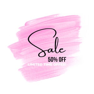 May include: Pink watercolor brushstroke background with the word "Sale" in black cursive script. The text "50% OFF" and "LIMITED TIME OFFER!" are also in black text.