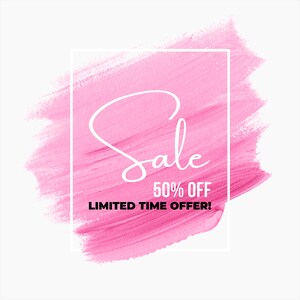 May include: Pink brushstroke background with the word "Sale" in white script, along with "50% OFF" and "LIMITED TIME OFFER!" in a white rectangular frame.