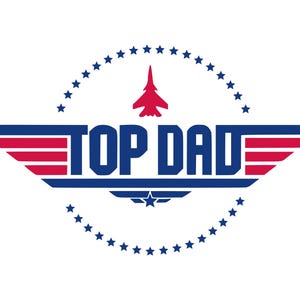 Top Dad SVG Top Dad PNG Dad SVG Png Father's Day Dad Father's Day Best Dad Ever Dad Sublimation Dad T-Shirt Air Force Dad Digital Download