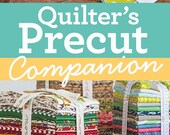 Quilter 39 s PreCut Companion Softcover Book, Spiral Bound, Reference Guide 25 Precut-Friendly Block Patterns