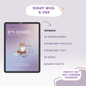 May include: A digital workbook for learning Korean with the title "BTS SONGS", featuring a cartoon illustration of a person studying. The workbook includes 60 Korean words, vocabulary practice, tests, 50 pages, and answer sheets. The text "Study with K-Pop" is also visible.