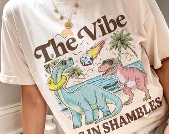 The Vibe Is In Shambles TShirt, Funny Dinosaur Sweatshirt, Cute Mental Health Tee Gift, Gift For Her