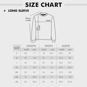 May include: A black and white size chart for a long sleeve shirt. The graphic shows a line drawing of a shirt with labels for sleeve length, shirt length, and width. A table below lists measurements in inches and centimeters for sizes S to 4XL.