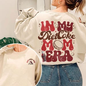 Funny Diet Coke Mom Sweatshirt, In My Diet Coke Era T Shirt, Diet Coke Mom Drinker,  I Need A Diet Coke, Gift For Her, Workout Hoodie