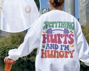 Everything Hurts And I’m Hungry Shirt, Woman Work Out T Shirt,  Workout Apparel, Gift for Gym Lover,  Funny Weightlifting Tshirt, Gym Shirt