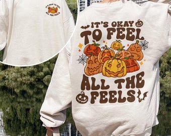 Halloween It’s Ok To Feel All The Feels TShirt, Halloween Pumpkins Sweatshirt, Halloween Therapist Tee, Spooky Season Gift