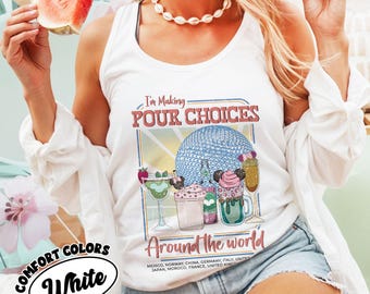 I'm Making Pour Choices Around The World Tank Top, Retro Epcot Drinking Summer Top, Disney World Traveler Family Matching Tee