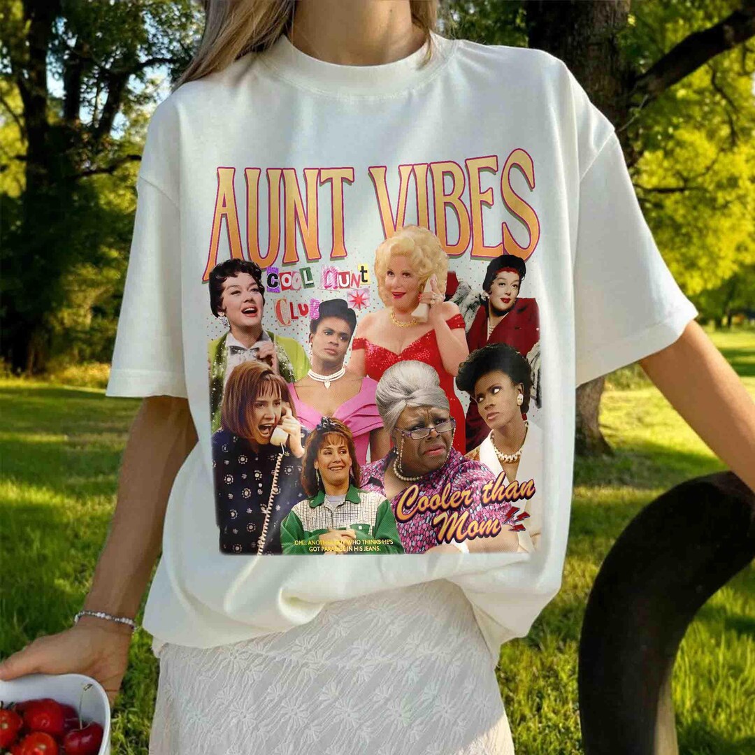 90'S Aunt Vibes T Shirt, Cool Aunts Club Sweatshirt, Cooler Than