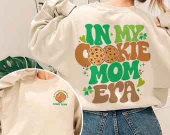 In My Cookie Mom Era Sweatshirt, Camping Girl Shirt, Cookie Mom T Shirt, Cookie Dealer Shirts, Cookies Era, Camping Gift For Girls