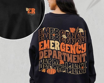 Emergency Department Thanksgiving Sweatshirt, Nurse Fall Shirt, Thanksgiving ER Nurse T Shirt, Emergency Nurse Shirts, Custom ER Shirt