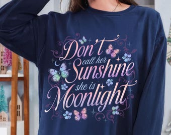 Quicksilver Callie Hart Sweatshirt, Dont Call Her Sunshine Shirt, Moonlight Butterfly Tee, Kingfisher Fan Apparel, Bookish Gift