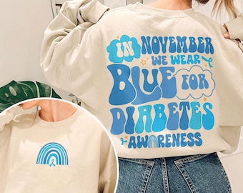 Diabetes Awareness T Shirt Sweatshirt Hoodie, In November We Wear Blue, Diabetes Month Shirt, T1D Shirt, Diabetes Support, Gift For Diabetic
