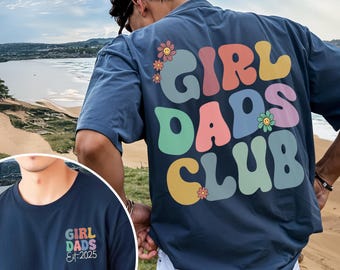 Girl Dads Club Shirt, Custom Girl Dad Est Shirt, Fathers Day Gifts, Dad Of Girls Tee, Girl Dad Est Year Tee, Father's Day Shirt