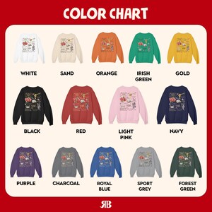 May include: Color chart showing 12 different color options for a sweatshirt with a floral print. The colors include white, sand, orange, Irish green, gold, black, red, light pink, navy, purple, charcoal, royal blue, sport grey, and forest green.